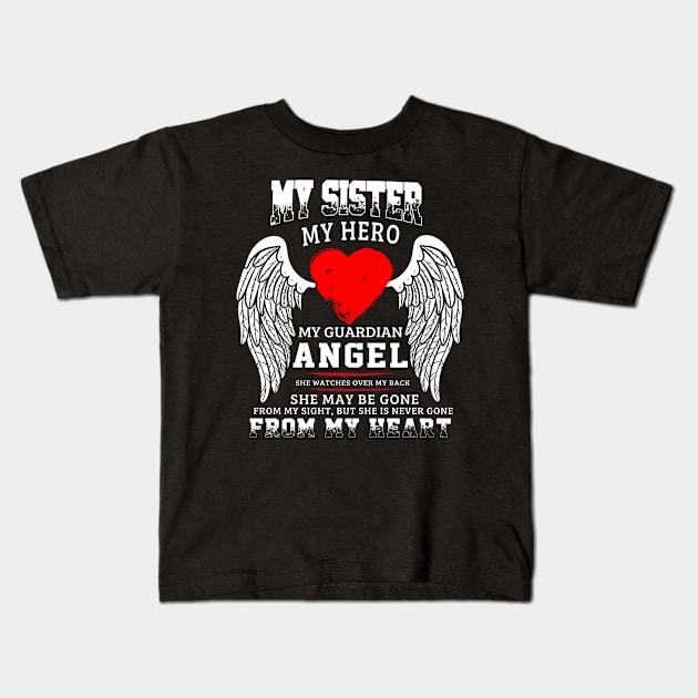 My Sister My Hero My Guardian Angel Kids T-Shirt by BilieOcean